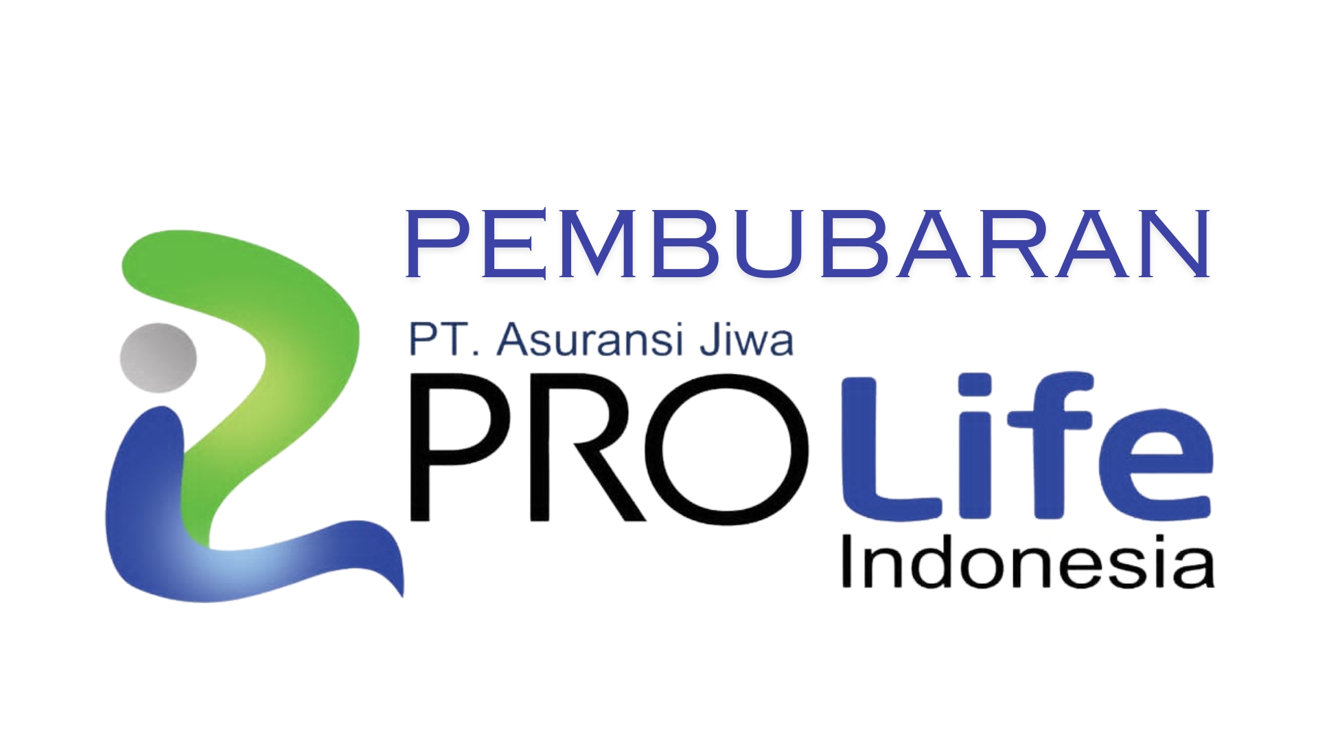 PENGUMUMAN PEMBUBARAN PT ASURANSI JIWA PROLIFE INDONESIA